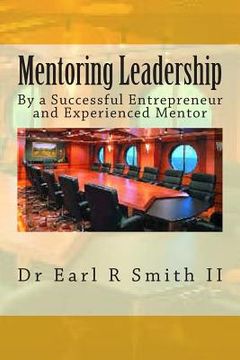 portada Mentoring Leadership: By a Successful Entrepreneur and Experienced Mentor (en Inglés)