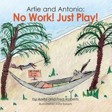 portada Artie and Antonio: No Work! Just Play! (en Inglés)