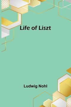 portada Life of Liszt (en Inglés)