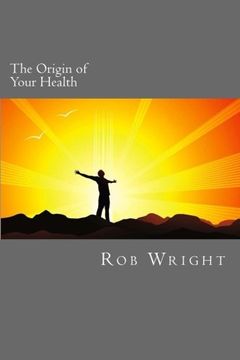 portada The Origin of Your Health: A 4 week course in realizing your optimal wellness