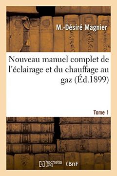 portada Nouveau manuel complet de l'éclairage et du chauffage au gaz T. 1 (Savoirs et Traditions)