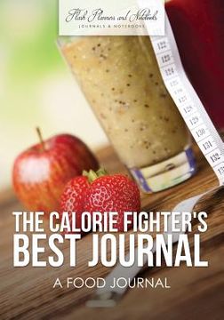 portada The Calorie Fighter's Best Journal: A Food Journal (en Inglés)