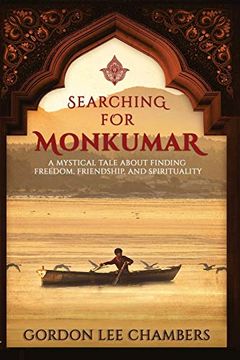 portada Searching for Monkumar: A Mystical Tale About Finding Freedom, Friendship, and Spirituality (en Inglés)
