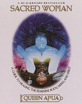 portada Sacred Woman: A Guide to Healing the Feminine Body, Mind, and Spirit (libro en Inglés)