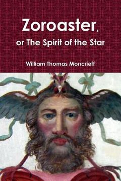 portada Zoroaster, or The Spirit of the Star (en Inglés)