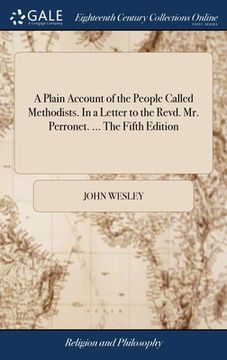 portada A Plain Account of the People Called Methodists. In a Letter to the Revd. Mr. Perronet. ... The Fifth Edition (en Inglés)