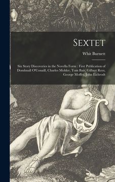portada Sextet: Six Story Discoveries in the Novella Form: First Publication of Domhnall O'Conaill, Charles Mohler, Tom Bair, Gilbert (en Inglés)