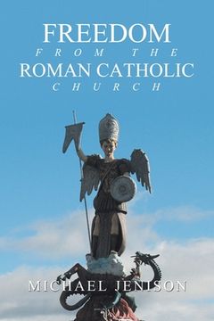 portada Freedom from the Roman Catholic Church (en Inglés)
