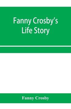 portada Fanny Crosby's life story (en Inglés)