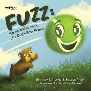 portada Fuzz: The Incredible Story Of A Dog's Best Friend (en Inglés)