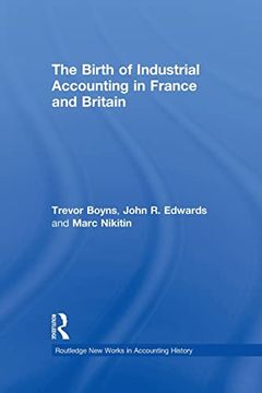 portada The Birth of Industrial Accounting in France and Britain (en Inglés)