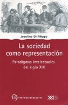 portada La Sociedad Como Representación: Paradigmas Intelectuales del Siglo xix (Sociología y Política) (in Spanish)