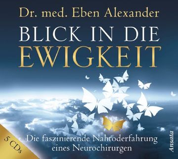 portada Blick in die Ewigkeit: Die Faszinierende Nahtoderfahrung Eines Neurochirurgen (en Alemán)