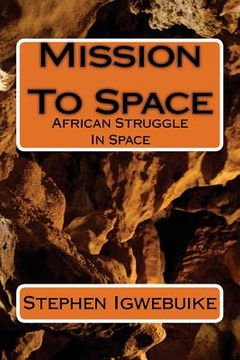 portada Mission To Space: African Struggle In Space (in English)