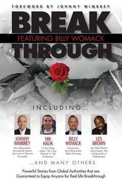 portada Break Through Featuring Billy Womack: Powerful Stories from Global Authorities That Are Guaranteed to Equip Anyone for Real Life Breakthroughs