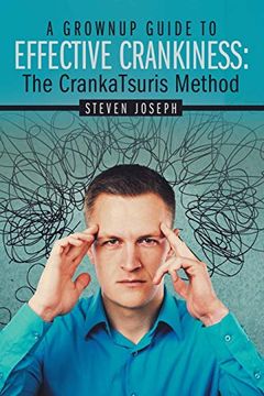 portada A Grownup Guide to Effective Crankiness: The Crankatsuris Method (en Inglés)