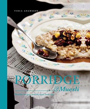 portada Porridge & Muesli: Healthy Recipes to Kick-Start Your Day (in English)
