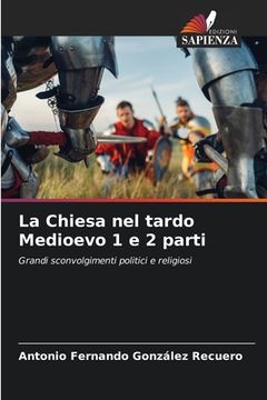 portada La Chiesa nel tardo Medioevo 1 e 2 parti (in Italian)