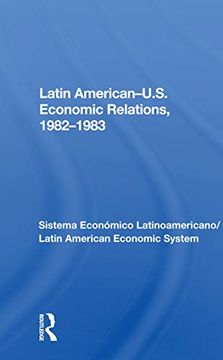 portada Latin American-U. S. Economic Relations, 1982-1983: Sistema Económico Latinoamericano (in English)
