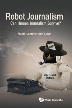 portada Robot Journalism: Can Human Journalism Survive? (en Inglés)