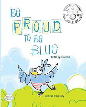 portada Be Proud to be Blue (Dyslexic Inclusive) (in English)