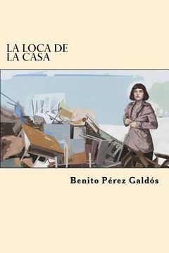 portada La Loca de la Casa (Spanish Edition)