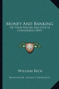 portada money and banking: or their nature and effects considered (1839) (in English)
