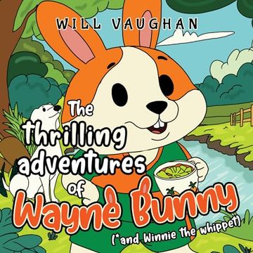 portada The Thrilling Adventures of Wayne Bunny (*And Winnie the Whippet) (en Inglés)