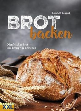 portada Brot Backen: Ofenfrisches Brot und Knusprige Brötchen (in German)