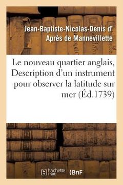 portada Le Nouveau Quartier Anglais, Ou Description Et Usage d'Un Nouvel Instrument Pour Observer: La Latitude Sur Mer (in French)