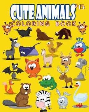 portada Cute Animals Coloring Book Vol.15: The Coloring Book for Beginner with Fun, and Relaxing Coloring Pages, Crafts for Children (in English)
