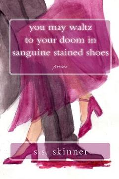 portada you may waltz to your doom in sanguine stained shoes (en Inglés)