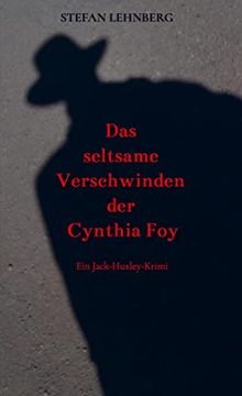 portada Das Seltsame Verschwinden der Cynthia Foy: Ein Jack-Huxley-Krimi