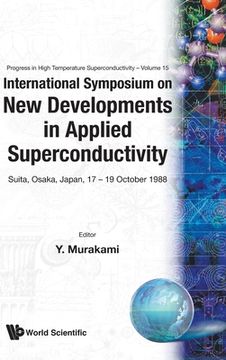 portada international symposium on new developments in applied superconductivity: suita, osaka, japan, 17-19 oct. 1988: a supplement of annual report of labor (en Inglés)