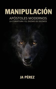 portada Manipulacion: Apostoles Modernos, la Cobertura y el Diezmo de Diezmos