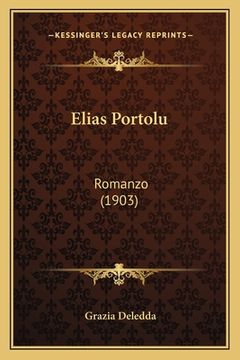 portada Elias Portolu: Romanzo (1903) (en Italiano)