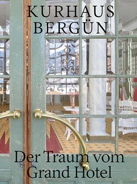 portada Kurhaus Bergün der Traum vom Grand Hotel (en Alemán)