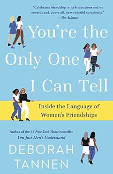 portada You're the Only one i can Tell: Inside the Language of Women's Friendships (in English)