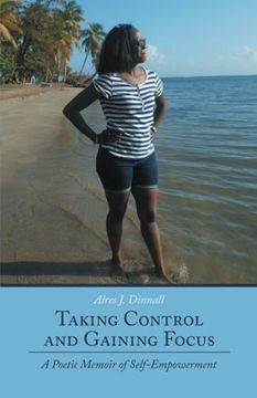 portada Taking Control and Gaining Focus: A Poetic Memoir of Self-Empowerment