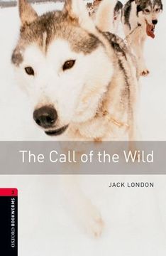 portada Oxford Bookworms Library: Call of the Wild: Level 3: 1000-Word Vocabulary (Paperback) 