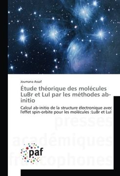portada Étude théorique des molécules LuBr et LuI par les méthodes ab-initio: Calcul ab-initio de la structure électronique avec l'effet spin-orbite pour les molécules :LuBr et LuI (French Edition)