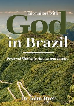 portada Encounters with God in Brazil: Personal Stories to Amaze and Inspire 