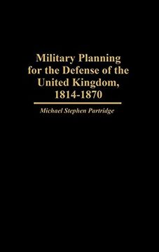 portada Military Planning for the Defense of the United Kingdom, 1814-1870 (en Inglés)