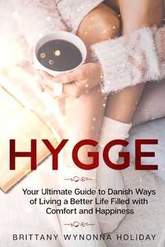 portada Hygge: Your Ultimate Guide to Danish Ways of Living a Better Life Filled with Comfort and Happiness (in English)