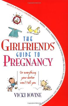 portada The Girlfriends' Guide to Pregnancy: Or Everything Your Doctor Won't Tell you