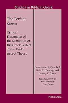 portada The Perfect Storm: Critical Discussion of the Semantics of the Greek Perfect Tense Under Aspect Theory: 21 (Studies in Biblical Greek) (en Inglés)