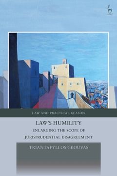 portada Law's Humility: Enlarging the Scope of Jurisprudential Disagreement (en Inglés)