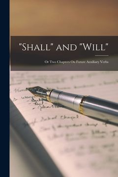 portada "Shall" and "Will": Or Two Chapters On Future Auxiliary Verbs