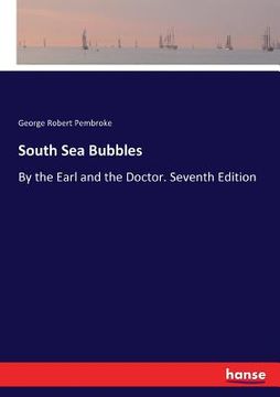 portada South Sea Bubbles: By the Earl and the Doctor. Seventh Edition (en Inglés)