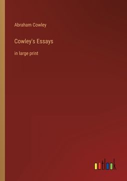 portada Cowley's Essays: in large print (en Inglés)